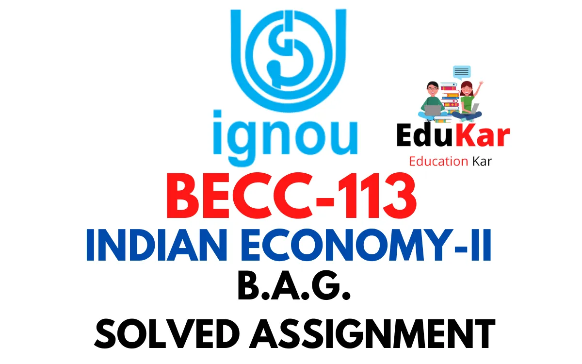 BECC-113 IGNOU BAG Solved Assignment INDIAN ECONOMY-II