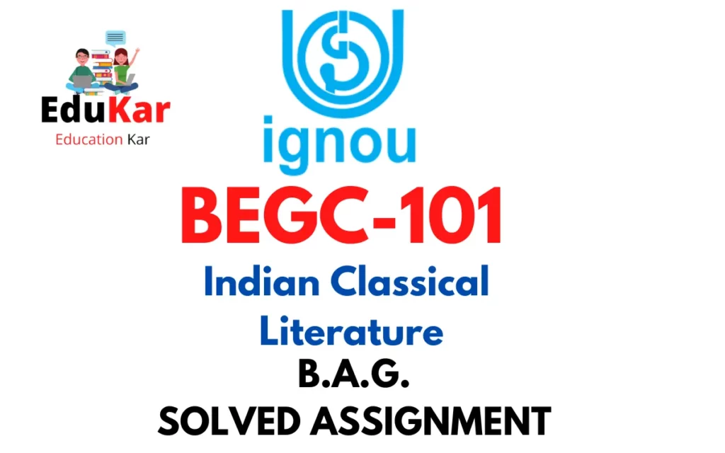 BEGC-101 IGNOU BAG Solved Assignment-Indian Classical Literature