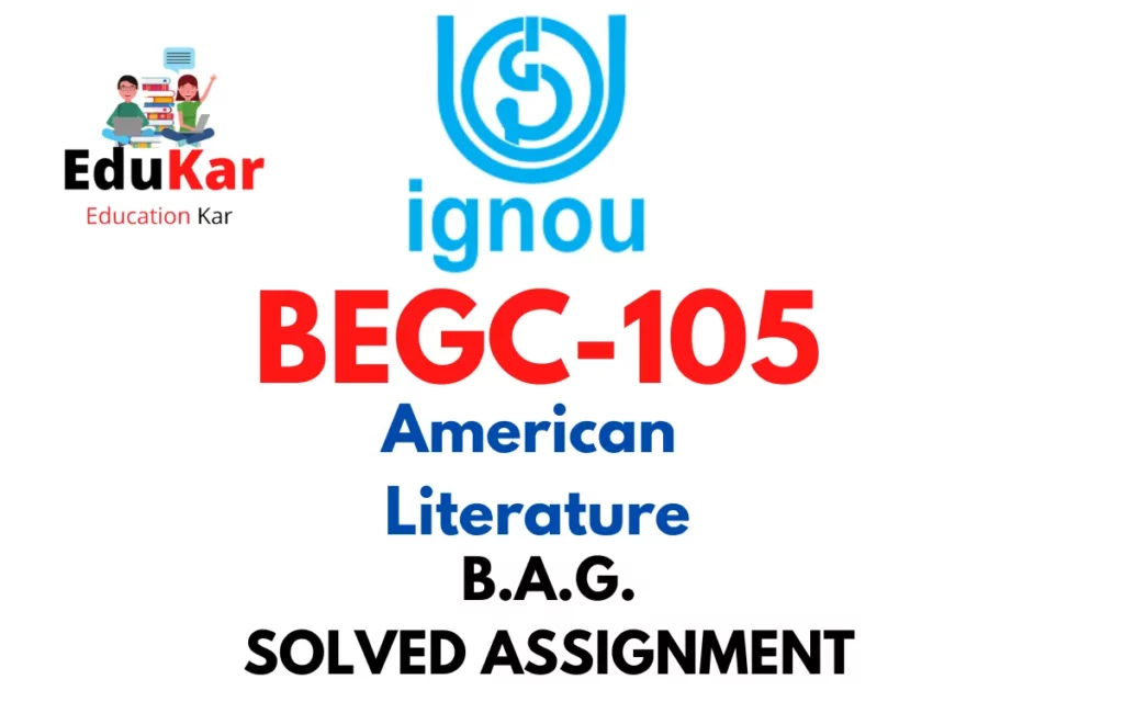 BEGC-105 IGNOU BAG Solved Assignment-American Literature