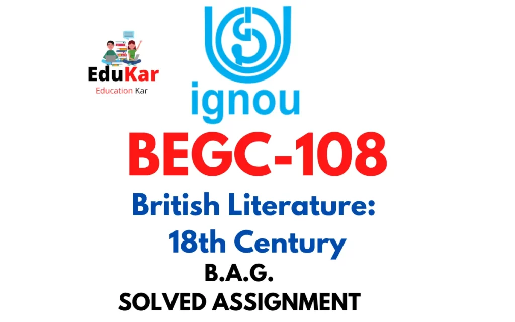 BEGC-108 IGNOU BAG Solved Assignment-British Literature-18th Century