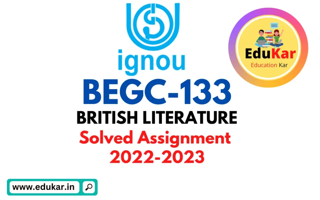 BEGC-133 IGNOU Solved Assignment 2022-2023 BRITISH LITERATURE