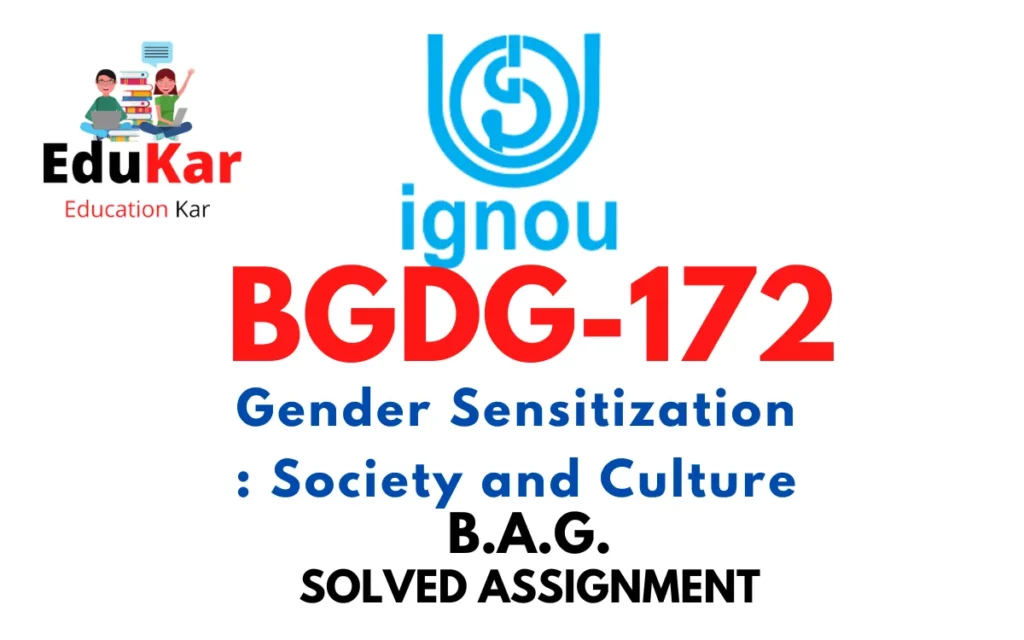 BGDG 172 IGNOU BAG Solved Assignment-Gender Sensitization Society and Culture