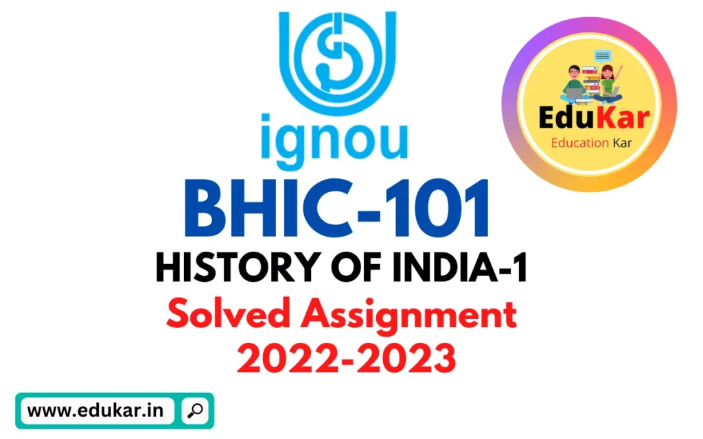 BHIC 101 IGNOU Solved Assignment 2022-2023 HISTORY OF INDIA-1