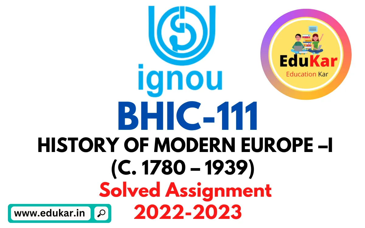 BHIC 111 IGNOU Solved Assignment 2022-2023 HISTORY OF MODERN EUROPE –I