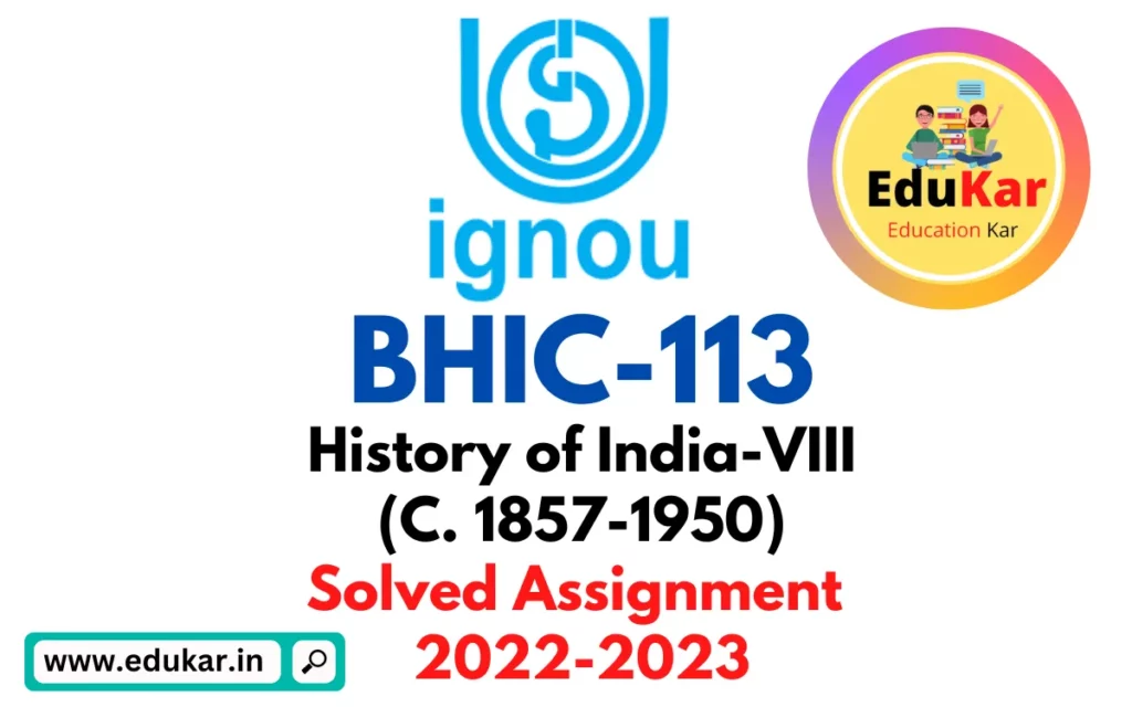 BHIC 113 IGNOU Solved Assignment 2022-2023 History of India-VIII