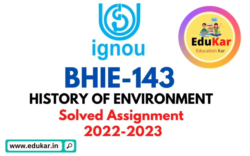 BHIE-143 IGNOU Solved Assignment 2022-2023 HISTORY OF ENVIRONMENT
