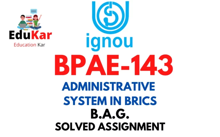 BPAE-143 IGNOU BAG Solved Assignment-ADMINISTRATIVE SYSTEM IN BRICS