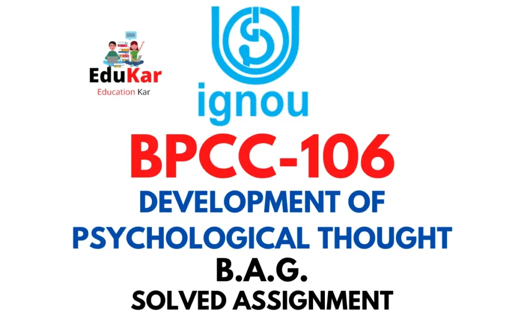 BPCC-106 IGNOU BAG Solved Assignment-DEVELOPMENT OF PSYCHOLOGICAL THOUGHT