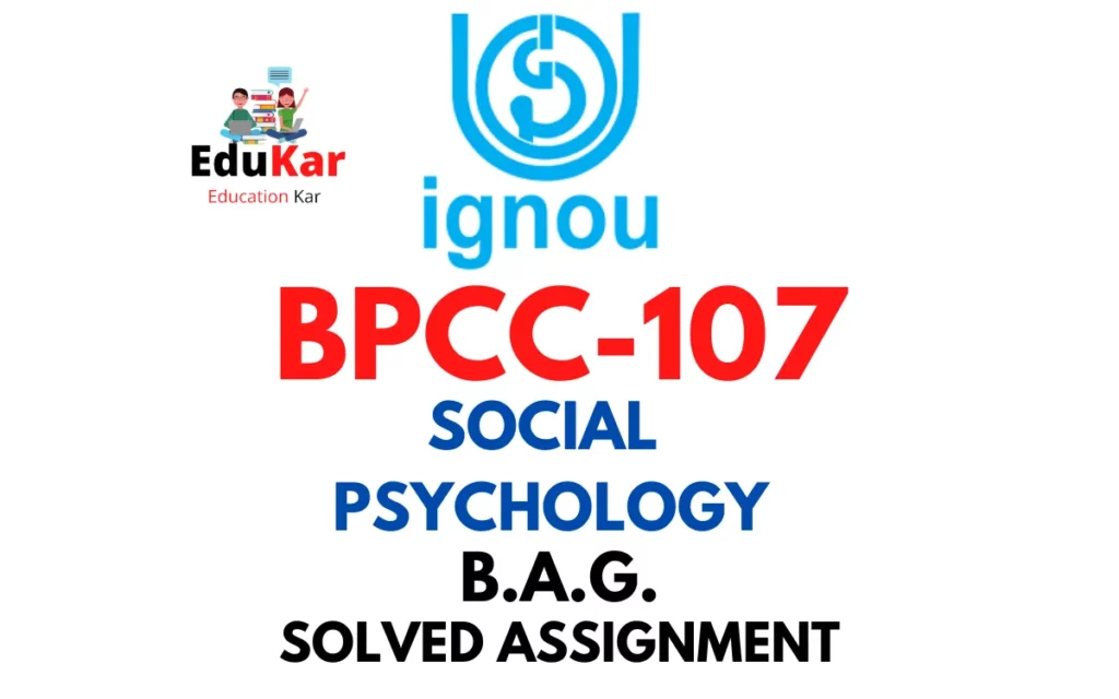 BPCC-107 IGNOU BAG Solved Assignment-SOCIAL PSYCHOLOGY