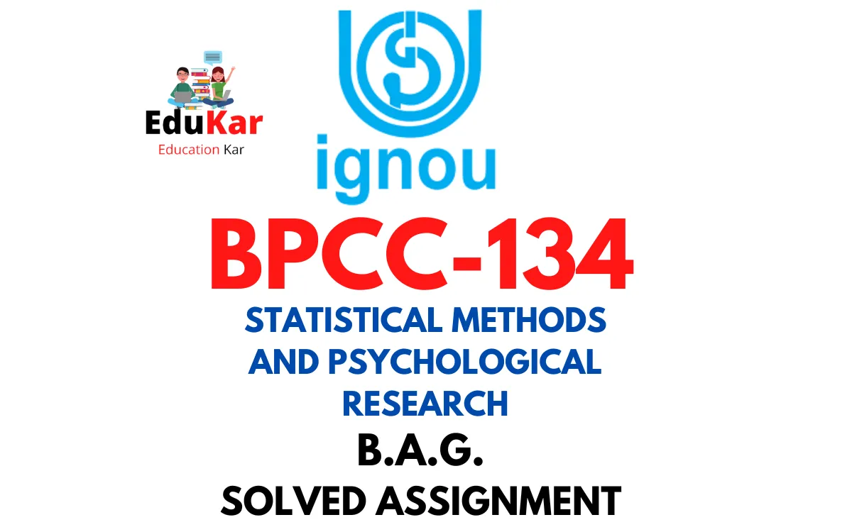 BPCC-134 IGNOU BAG Solved Assignment-STATISTICAL METHODS AND PSYCHOLOGICAL RESEARCH