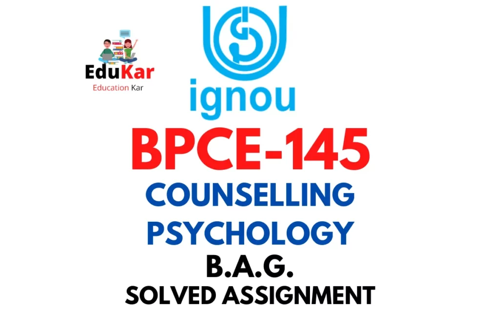 BPCE-145 IGNOU BAG Solved Assignment-COUNSELLING PSYCHOLOGY