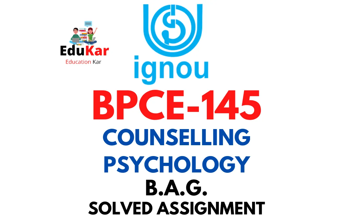 BPCE-145 IGNOU BAG Solved Assignment-COUNSELLING PSYCHOLOGY