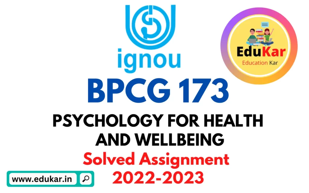 BPCG 173-Solved Assignment 2022-2023 PSYCHOLOGY FOR HEALTH AND WELLBEING