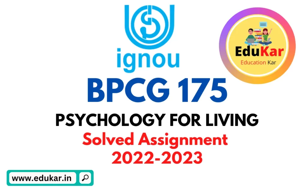 BPCG 175-Solved Assignment 2022-2023 PSYCHOLOGY FOR LIVING