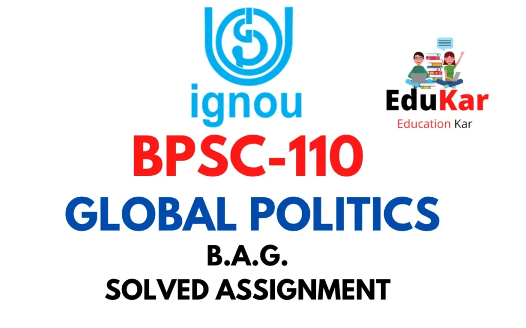 BPSC-110 IGNOU BAG Solved Assignment-GLOBAL POLITICS
