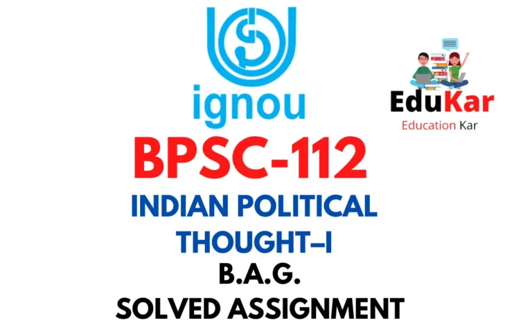 BPSC-112 IGNOU BAG Solved Assignment-INDIAN POLITICAL THOUGHT–I