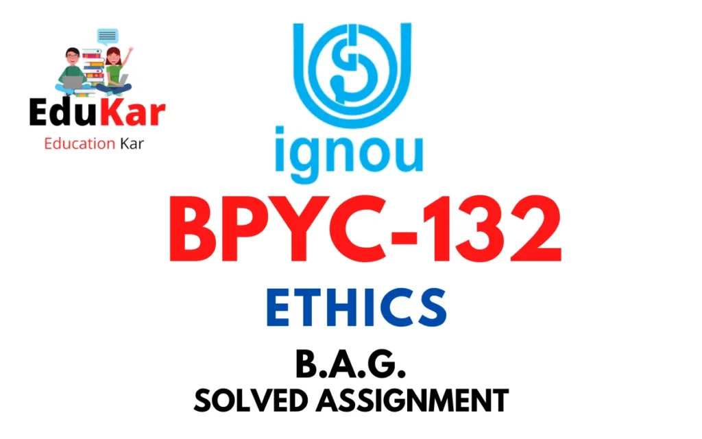 BPYC-132 IGNOU BAG Solved Assignment-ETHICS