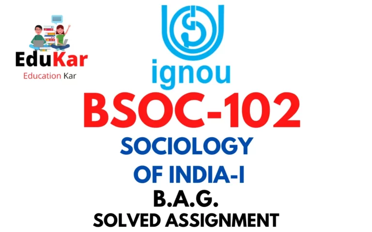 BSOC 102 IGNOU BAG Solved Assignment-SOCIOLOGY OF INDIA-I