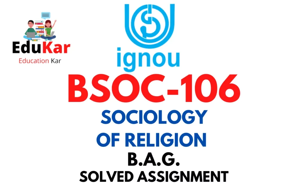 BSOC 106 IGNOU BAG Solved Assignment-SOCIOLOGY OF RELIGION