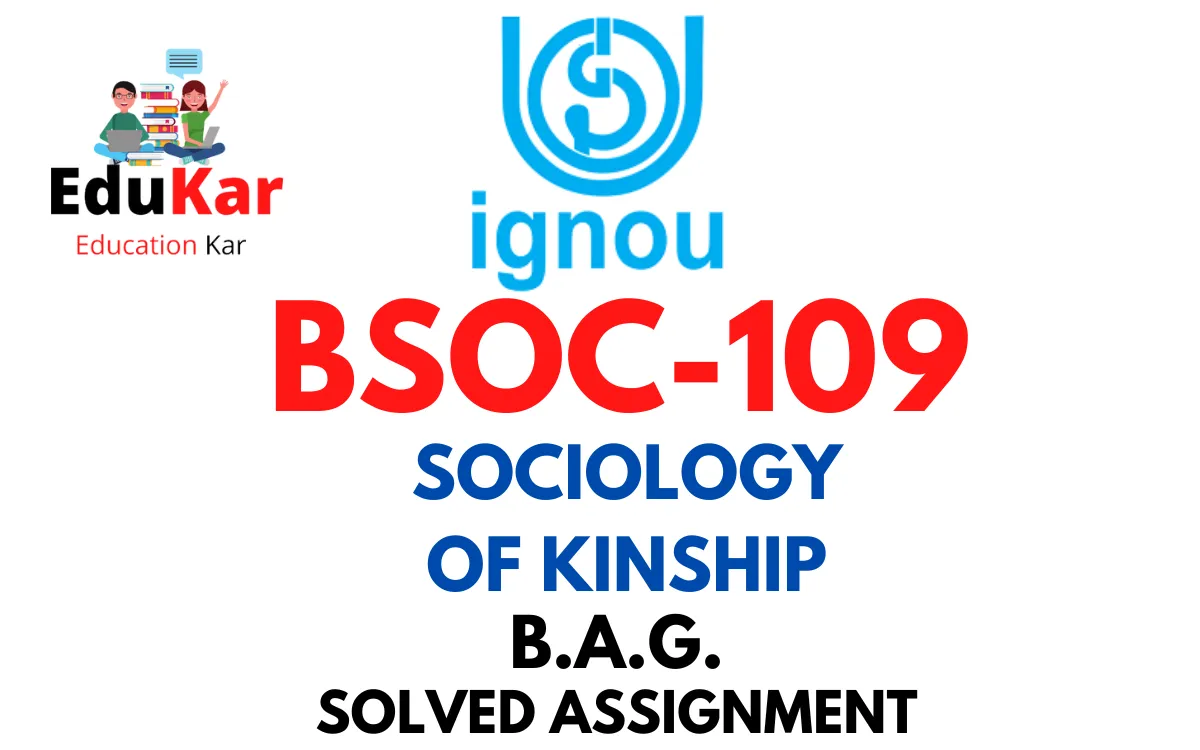 BSOC 109 IGNOU BAG Solved Assignment- SOCIOLOGY OF KINSHIP