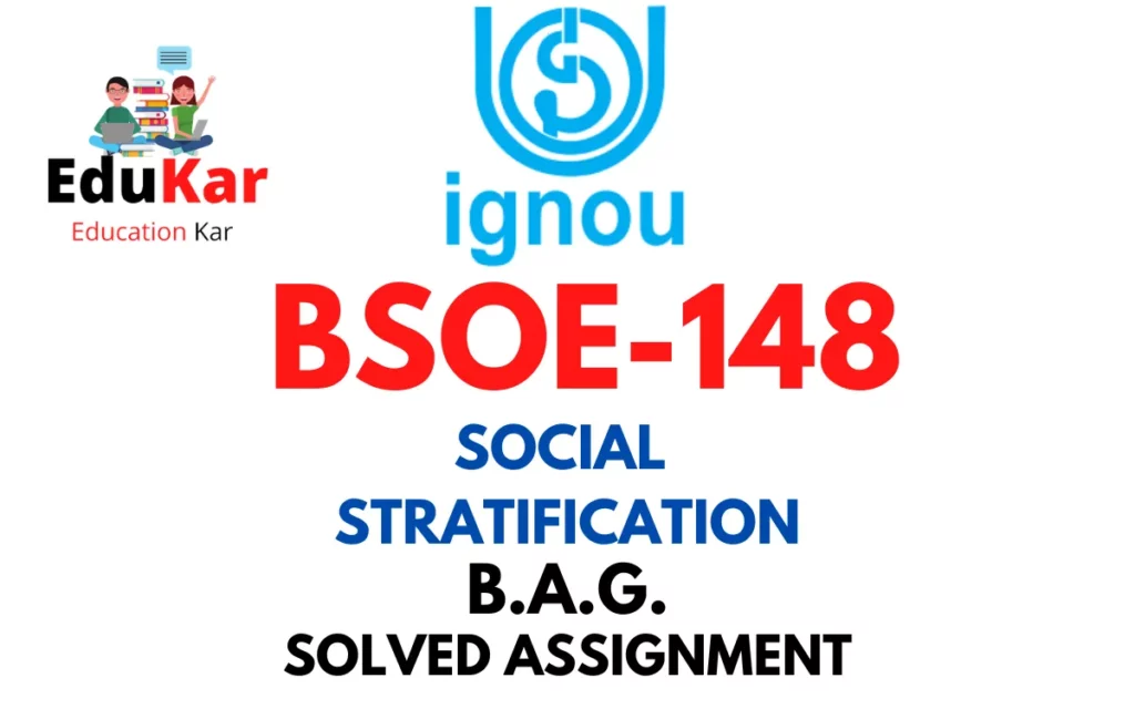 BSOE-148 IGNOU BAG Solved Assignment-SOCIAL STRATIFICATION