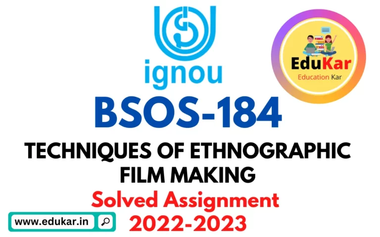 BSOS 174-Solved Assignment 2022-2023 TECHNIQUES OF ETHNOGRAPHIC FILM MAKING