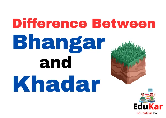 Difference between Bhangar and Khadar