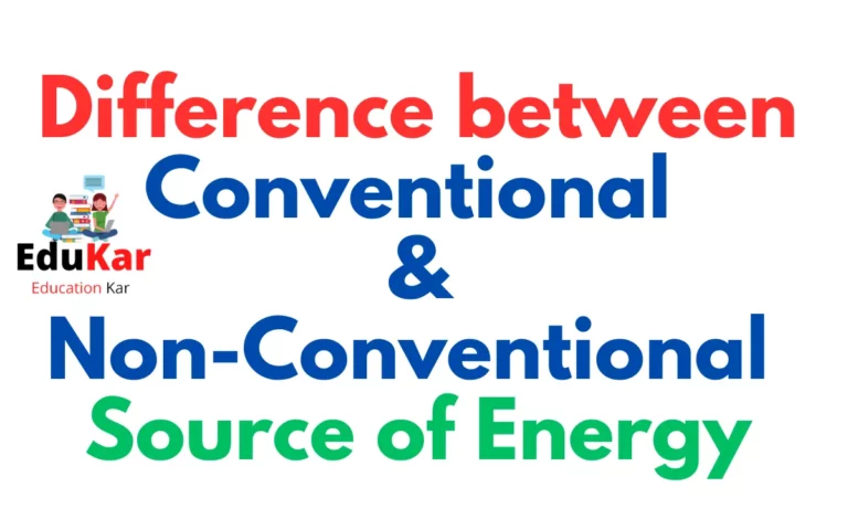 Difference between Conventional and Non-Conventional Source of Energy