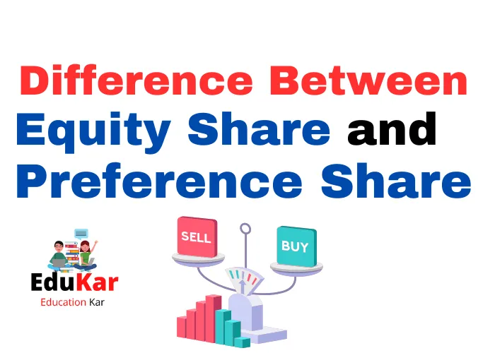 Difference between Equity Share and Preference Share