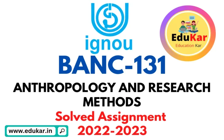 IGNOU BANC-131-Solved Assignment 2022-2023 ANTHROPOLOGY AND RESEARCH METHODS