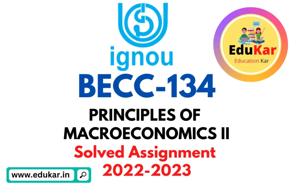 IGNOU: BECC-134 Solved Assignment 2022-2023 (PRINCIPLES OF MACROECONOMICS II)