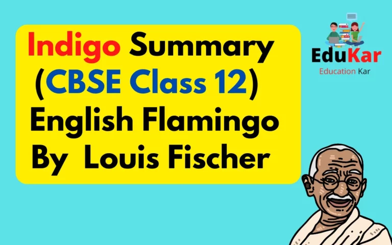 Indigo Summary CBSE Class 12 English Flamingo By Louis Fischer