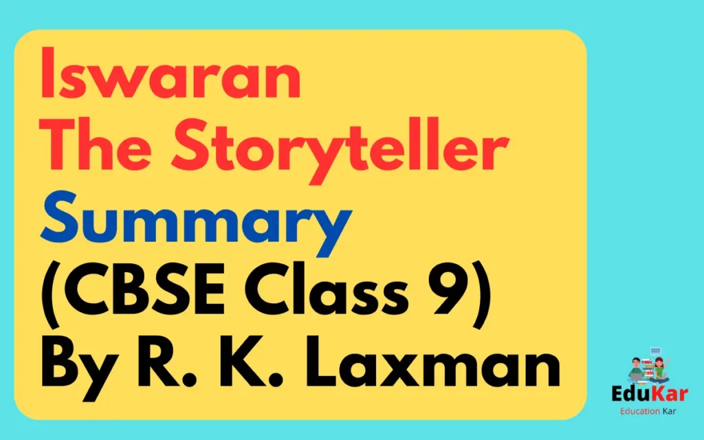 Iswaran The Storyteller Summary CBSE Class 9 By R. K. Laxman