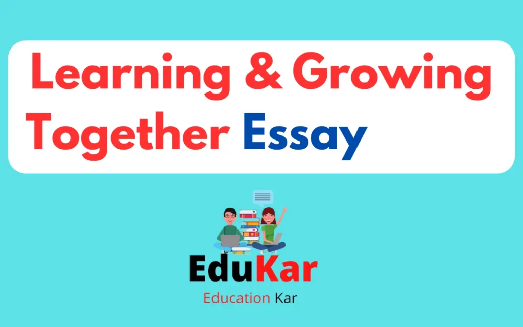 Learning and Growing Together Essay