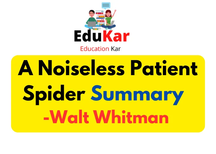 A Noiseless Patient Spider Summary-Walt Whitman