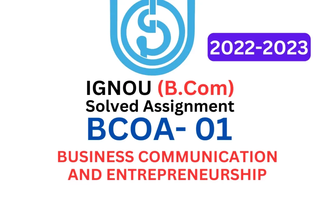 BCOA- 01 BUSINESS COMMUNICATION AND ENTREPRENEURSHIP  IGNOU B Com Solved Assignment 2022-2023