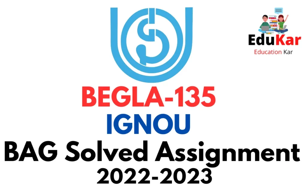 BEGLA-135: IGNOU BAG Solved Assignment 2022-2023