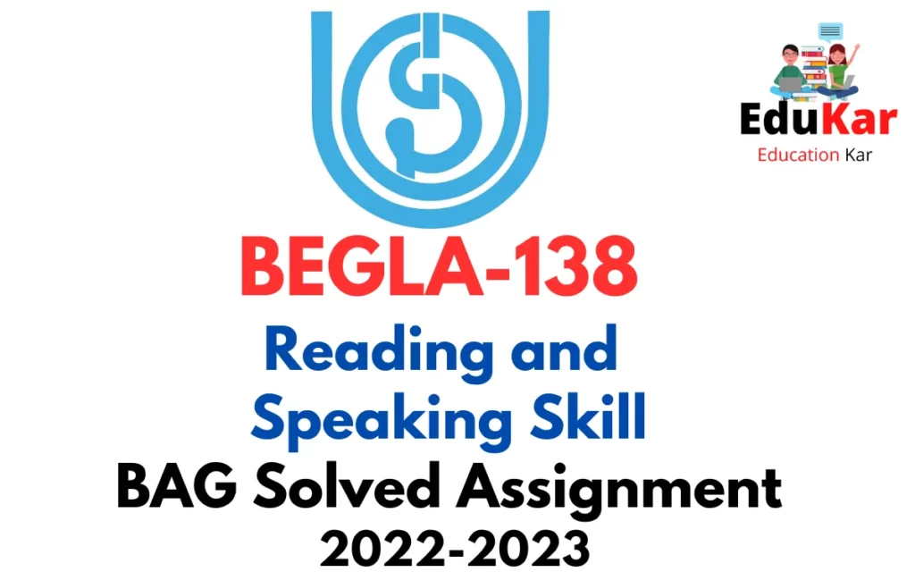 BEGLA-138 IGNOU BAG Solved Assignment 2022-2023Reading and Speaking Skill