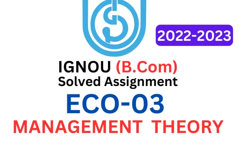 ECO-03 MANAGEMENT THEORY IGNOU B Com Solved Assignment 2022-2023