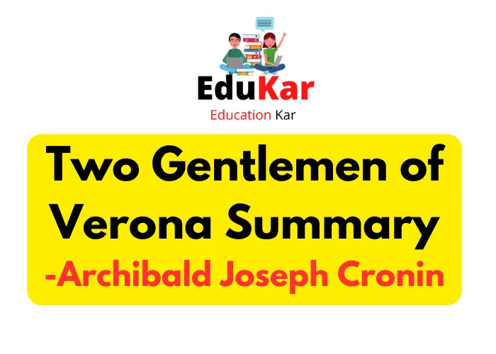Two Gentlemen of Verona Summary-Archibald Joseph Cronin
