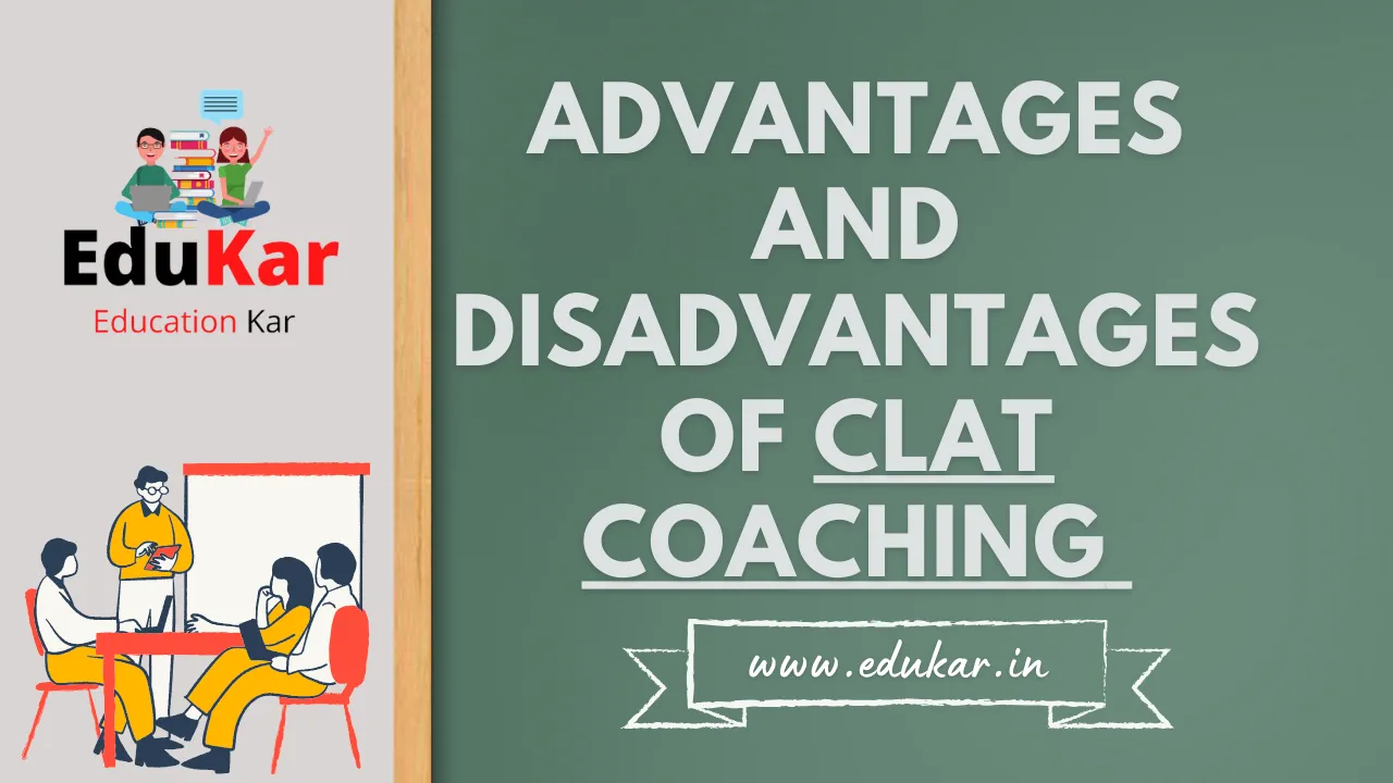Advantages and Disadvantages of CLAT Coaching 