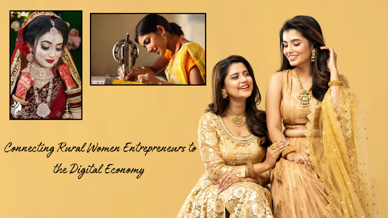 Connecting Rural Women Entrepreneurs to the Digital Economy