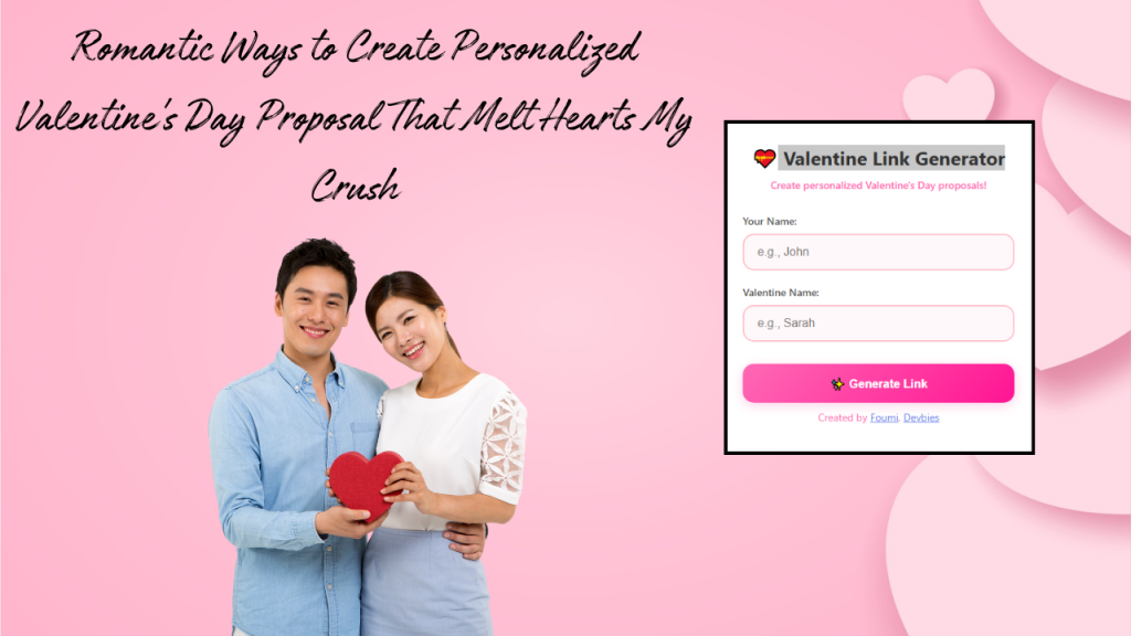 Romantic Ways to Create Personalized Valentine's Day Proposal That Melt Hearts My Crush