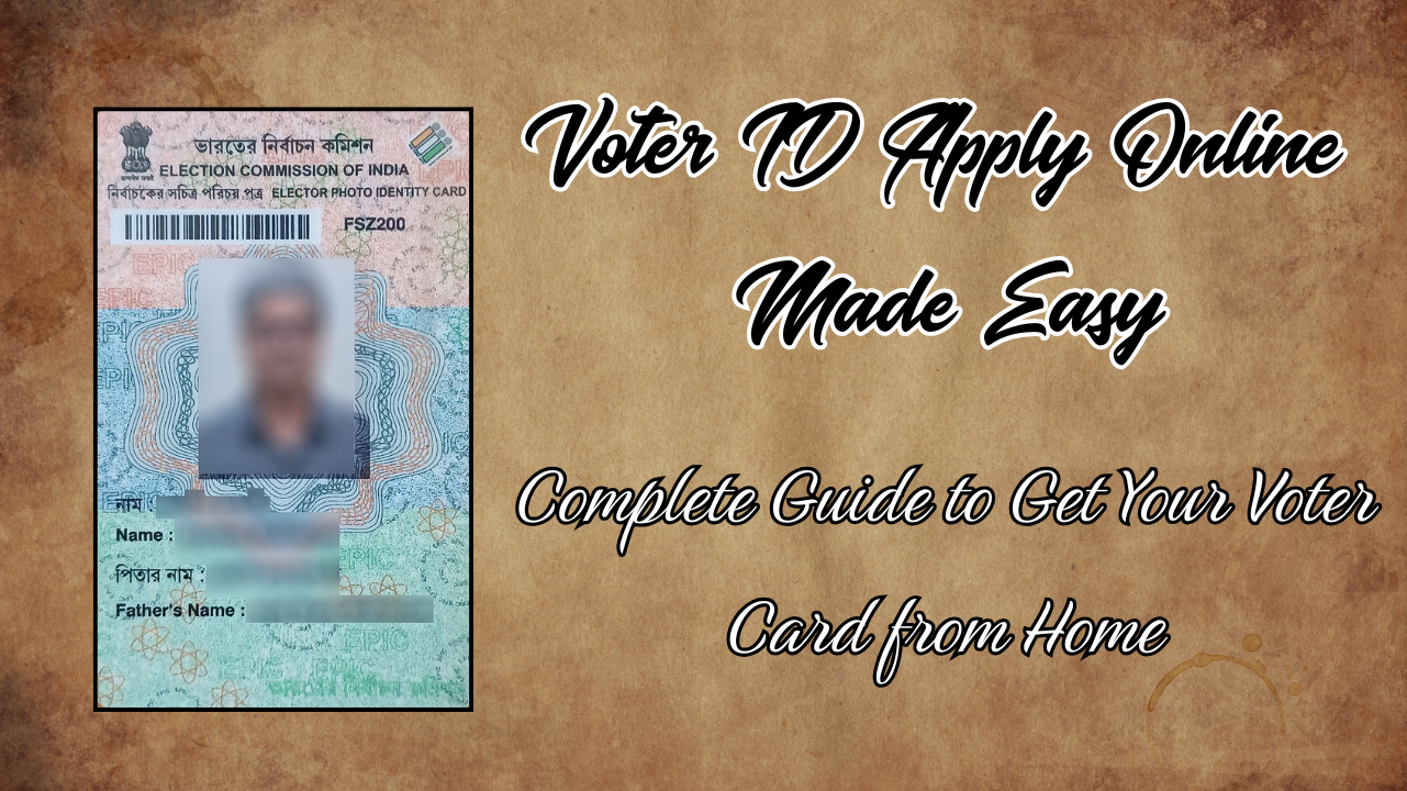 Voter ID Apply Online Made Easy Complete Guide to Get Your Voter Card from Home